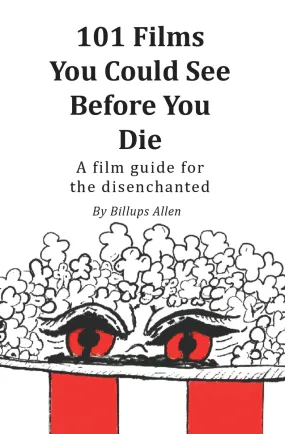 Billups Allen - 101 Films You Could See Before You Die BOOK